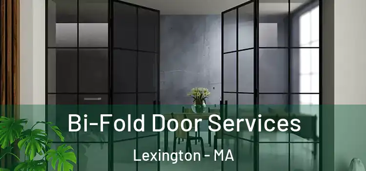 Bi-Fold Door Services Lexington - MA