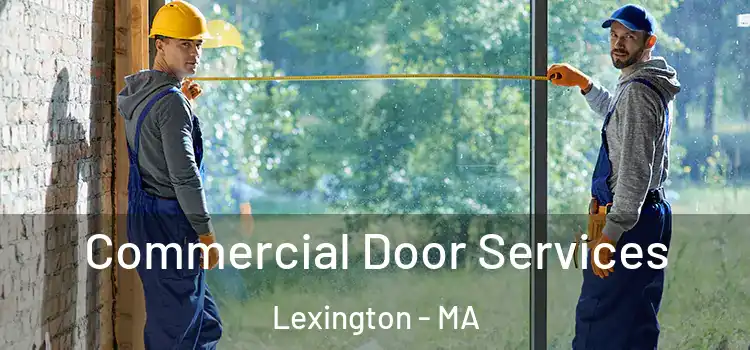 Commercial Door Services Lexington - MA