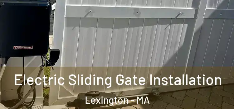 Electric Sliding Gate Installation Lexington - MA