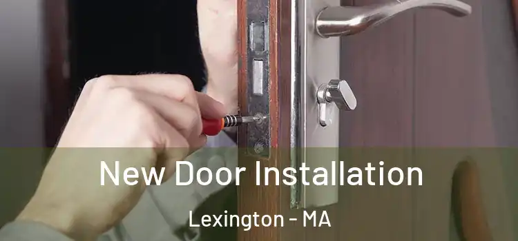 New Door Installation Lexington - MA