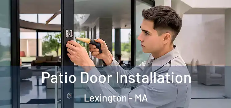 Patio Door Installation Lexington - MA