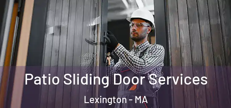 Patio Sliding Door Services Lexington - MA