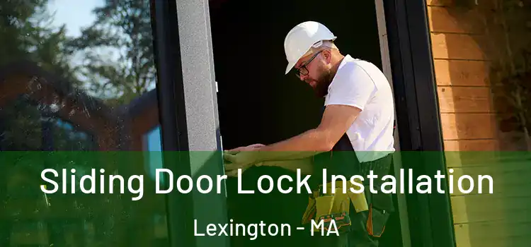 Sliding Door Lock Installation Lexington - MA